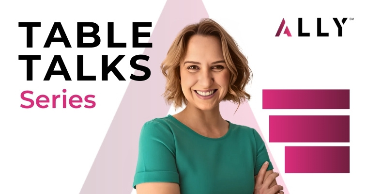 ALLY Table Talks Series